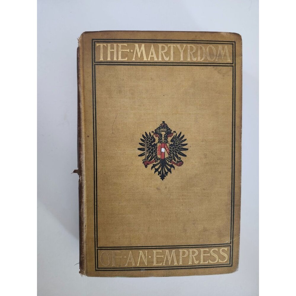 1902 The Martyrdom of an Empress Hardcover Book by Marguerite Cunliffe-Owen